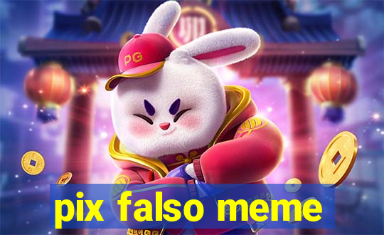 pix falso meme